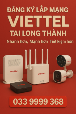 ĐĂNG KÝ LẮP MẠNG VIETTEL TẠI LONG THÀNH – Nhanh hơn, Mạnh hơn, Tiết kiệm hơn